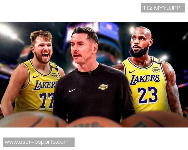 雷迪克谈东契奇与詹姆斯的影响力总冠军期待与目标随之而来